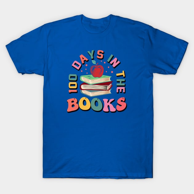 100 Days In the Books - Happy 100 Days Of School T-Shirt by Pop Cult Store